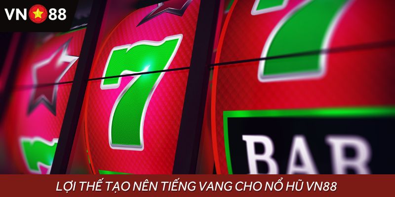 Nổ hũ VN88 không ngừng nâng cấp dịch vụ, cải tiến sảnh game